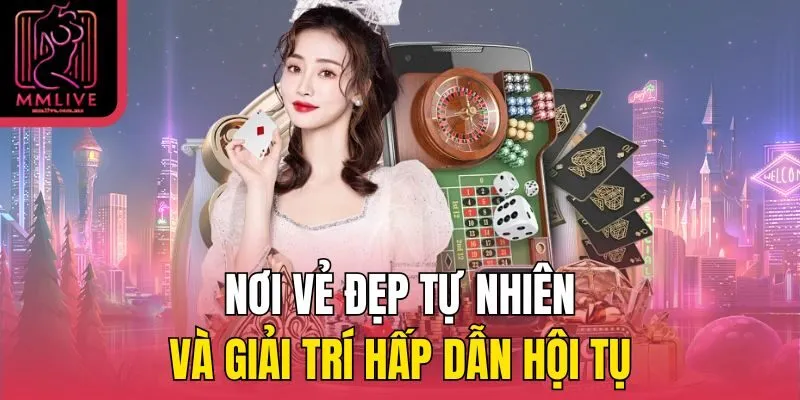 Nơi vẻ đẹp tự nhiên và giải trí hấp dẫn hội tụ