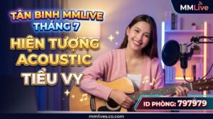 Ảnh thumbnail bài viết Tân Binh MMLive Tháng 7: Hiện Tượng Acoustic Tiểu Vy. Hình ảnh nữ streamer Tiểu Vy ôm đàn guitar tươi cười trong phòng livestream, kèm ID phòng 797979 và tên miền mmlive.cn.com.